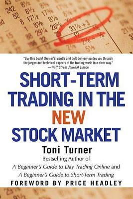 Short-Term Trading in the New Stock Market by Toni Turner