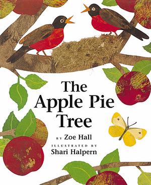 The Apple Pie Tree by Zoe Hall, Shari Halpern