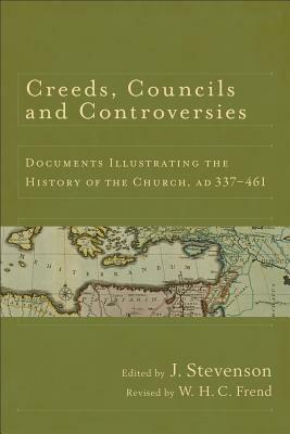 Creeds, Councils and Controversies: Documents Illustrating the History of the Church, Ad 337-461 by 