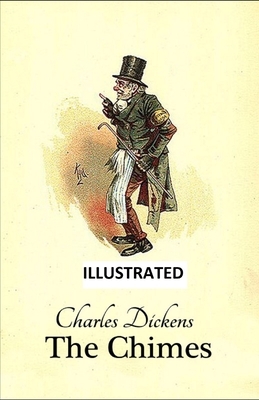 The Chimes ILLUSTRATED by Charles Dickens