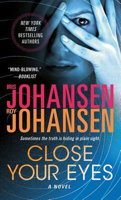 Close Your Eyes by Iris Johansen, Roy Johansen