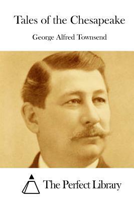 Tales of the Chesapeake by George Alfred Townsend