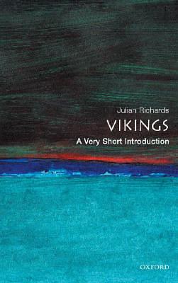 The Vikings: A Very Short Introduction by Julian D. Richards