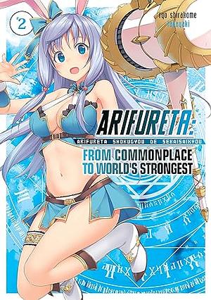 Arifureta: From Commonplace to World's Strongest: Volume 2 by Ryo Shirakome