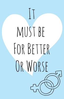 It must be for better or worse by Gemma Denham