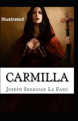 Carmilla Illustrated by J. Sheridan Le Fanu