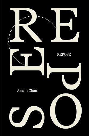 Repose by Amelia Zhou