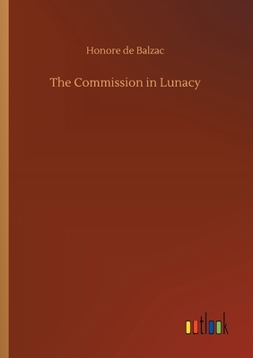 The Commission in Lunacy by Honoré de Balzac