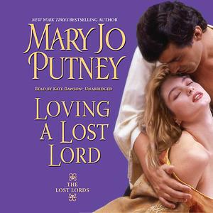 Loving a Lost Lord by Mary Jo Putney