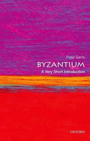 Byzantium: A Very Short Introduction by Peter Sarris