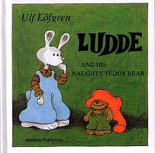 Ludde and His Naughty Teddy Bear by Ulf Löfgren