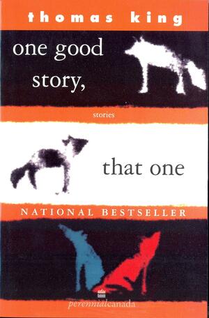 One Good Story, That One by Thomas King