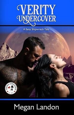 Verity Undercover: A Sexy Shipwreck Tale by Megan Landon, Megan Landon