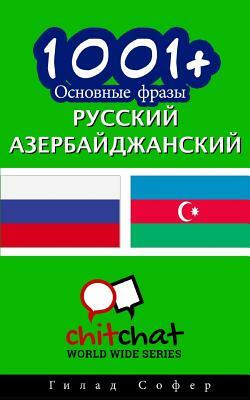 1001+ Basic Phrases Russian - Azerbaijani by Gilad Soffer