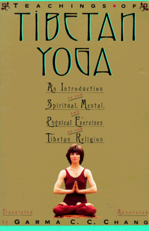 The Teachings of Tibetan Yoga by Garma C.C. Chang