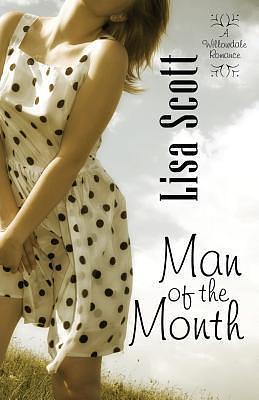 Man of the Month: The Willowdale Romances by Lisa Scott, Lisa Scott