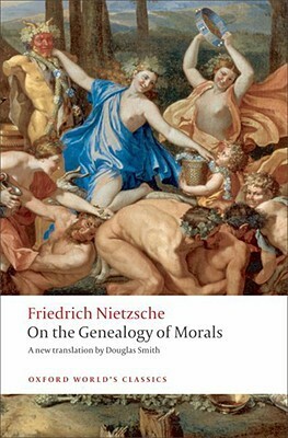 On the Genealogy of Morals: A Polemic by Friedrich Nietzsche, Douglas Smith
