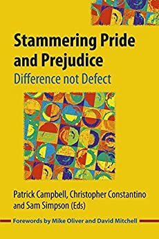 Stammering Pride and Prejudice: Difference not Defect by Sam Simpson, Patrick Campbell, Christopher Constantino