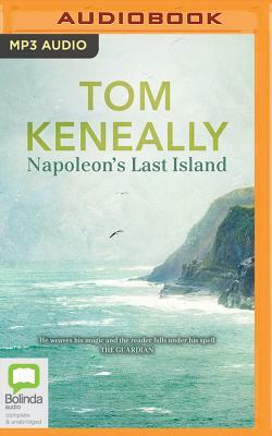 Napoleon's Last Island by Thomas Keneally