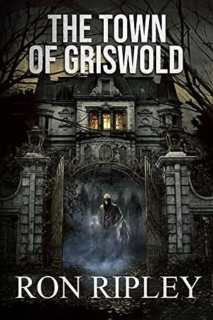 The Town of Griswold by Ron Ripley