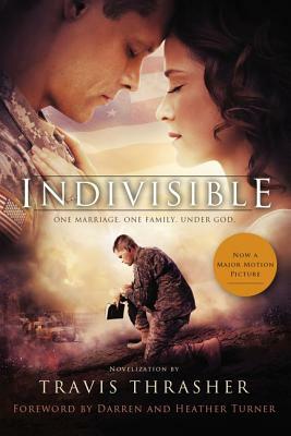 Indivisible: A Novelization by Travis Thrasher