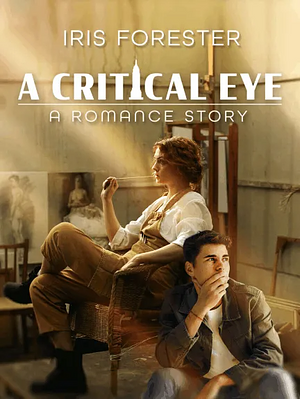A Critical Eye by Iris Forester