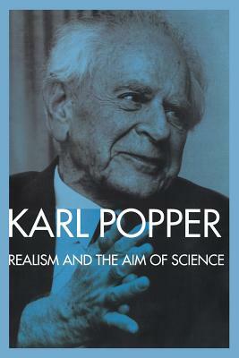 Realism and the Aim of Science: From the PostScript to the Logic of Scientific Discovery by Karl Popper