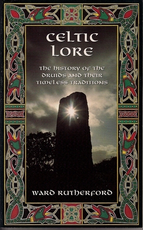 Celtic Lore by Ward Rutherford