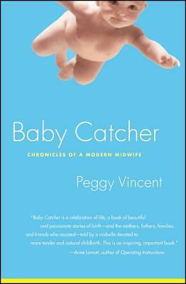 Baby Catcher by Peggy Vincent