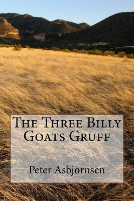 The Three Billy Goats Gruff by Peter Christen Asbjørnsen