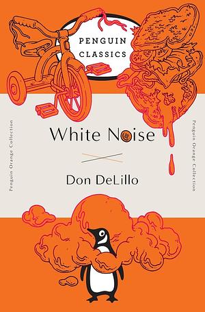 White Noise: by Don DeLillo, Don DeLillo