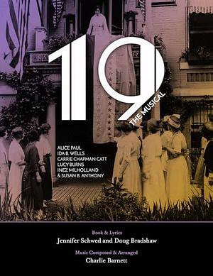 19 The Musical: An American Suffrage Story by Jennifer Schwed, Jennifer Schwed, Doug Bradshaw