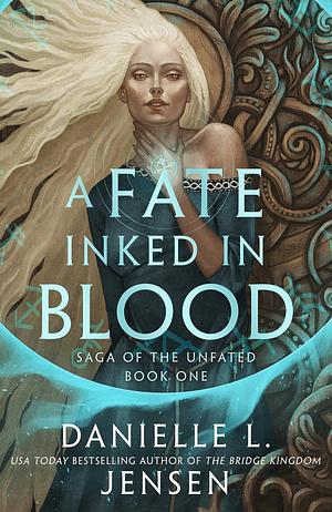 A Fate Inked in Blood - Advance Reader Copy by Danielle L. Jensen