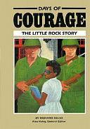 Days of Courage: The Little Rock Story by Richard Kelso