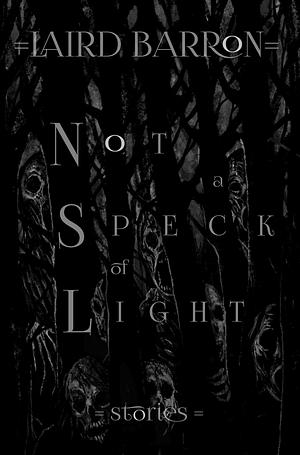 Not a Speck of Light by Laird Barron