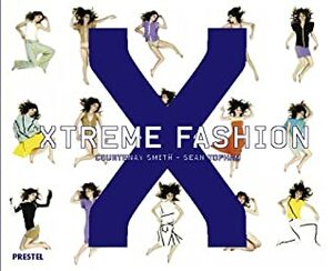 Xtreme Fashion by Sean Topham, Courtenay Smith