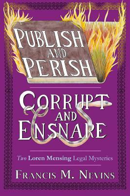 Publish and Perish/Corrupt and Ensnare by Francis M. Nevins