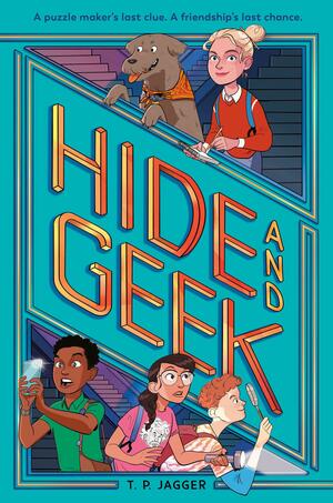 Hide and Geek by T.P. Jagger