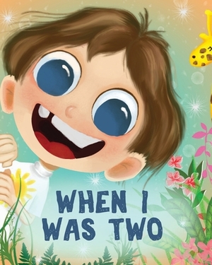 When I Was Two by Erin Walton