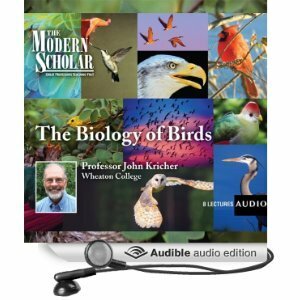 The Modern Scholar: The Biology of Birds by John C. Kricher
