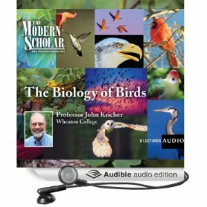 The Modern Scholar: The Biology of Birds by John C. Kricher