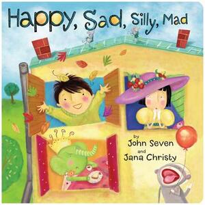 Happy, Sad, Silly, Mad by John Seven