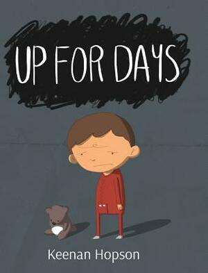 Up For Days by Keenan Hopson