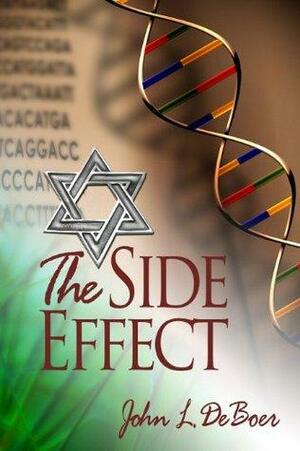 The Side Effect by John L. DeBoer