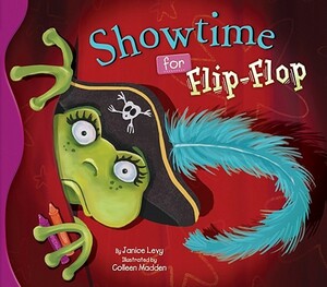 Showtime for Flip-Flop by Janice Levy
