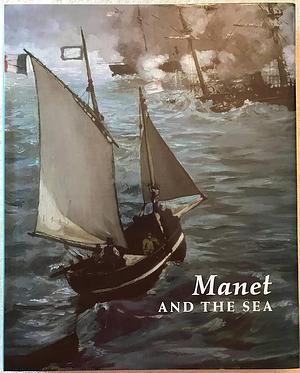 Manet and the Sea by Rijksmuseum Vincent van Gogh, Art Institute of Chicago, Philadelphia Museum of Art