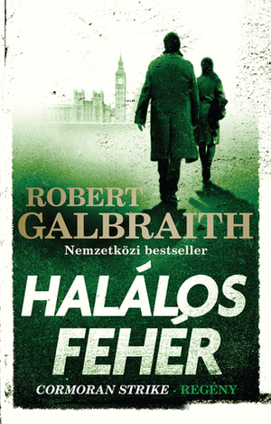 Halálos fehér by Gergely Nagy, Robert Galbraith