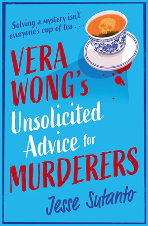 Vera Wong's Unsolicited Advice for Murderers by Jesse Q. Sutanto