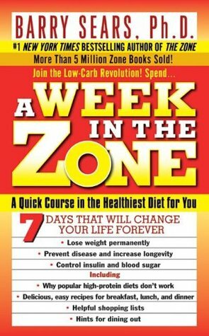 A Week in the Zone by Barry Sears, Deborah Kotz