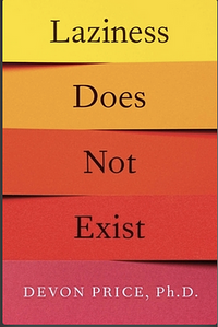 Laziness Does Not Exist by Devon Price